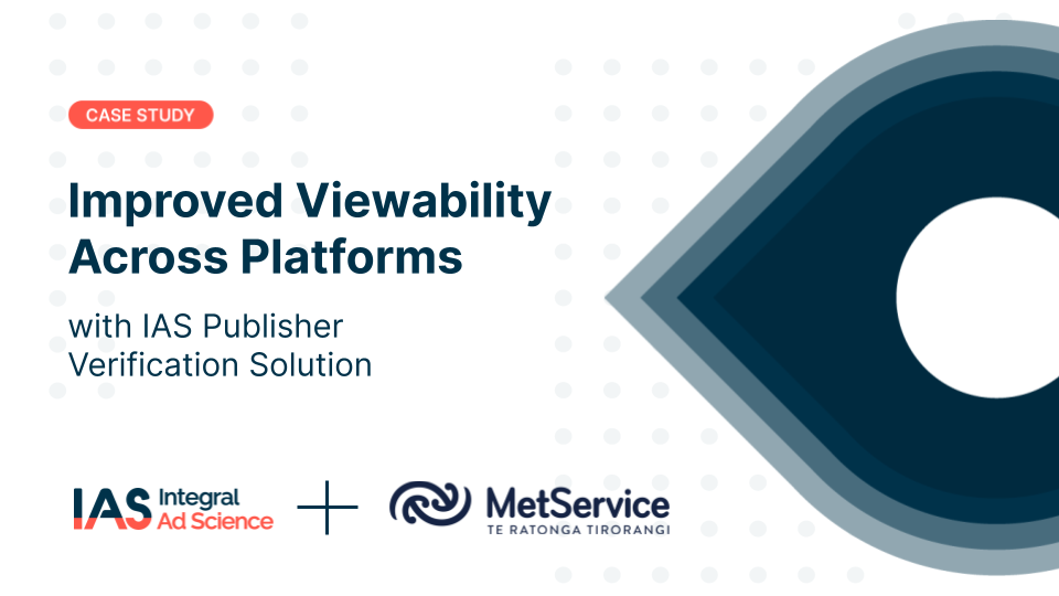 MetService Substantially Drive Viewable Inventory for Advertisers With IAS’s Publisher Verification Solution